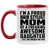Proud Hair Stylist Mom Of Awesome Daughter - 11oz Accent Mug Red