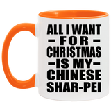 All I Want For Christmas Is My Chinese Shar-Pei - 11oz Accent Mug Orange