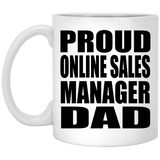 Proud Online Sales Manager Dad - 11oz Coffee Mug