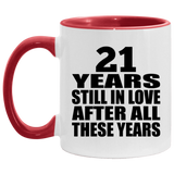 21st Anniversary 21 Years Still In Love After These Years - 11oz Accent Mug Red
