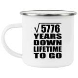 76th Anniversary Square Root of 5776 Years Lifetime To Go - 12oz Camping Mug