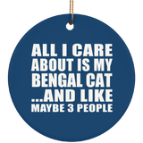 All I Care About Is My Bengal Cat - Circle Ornament