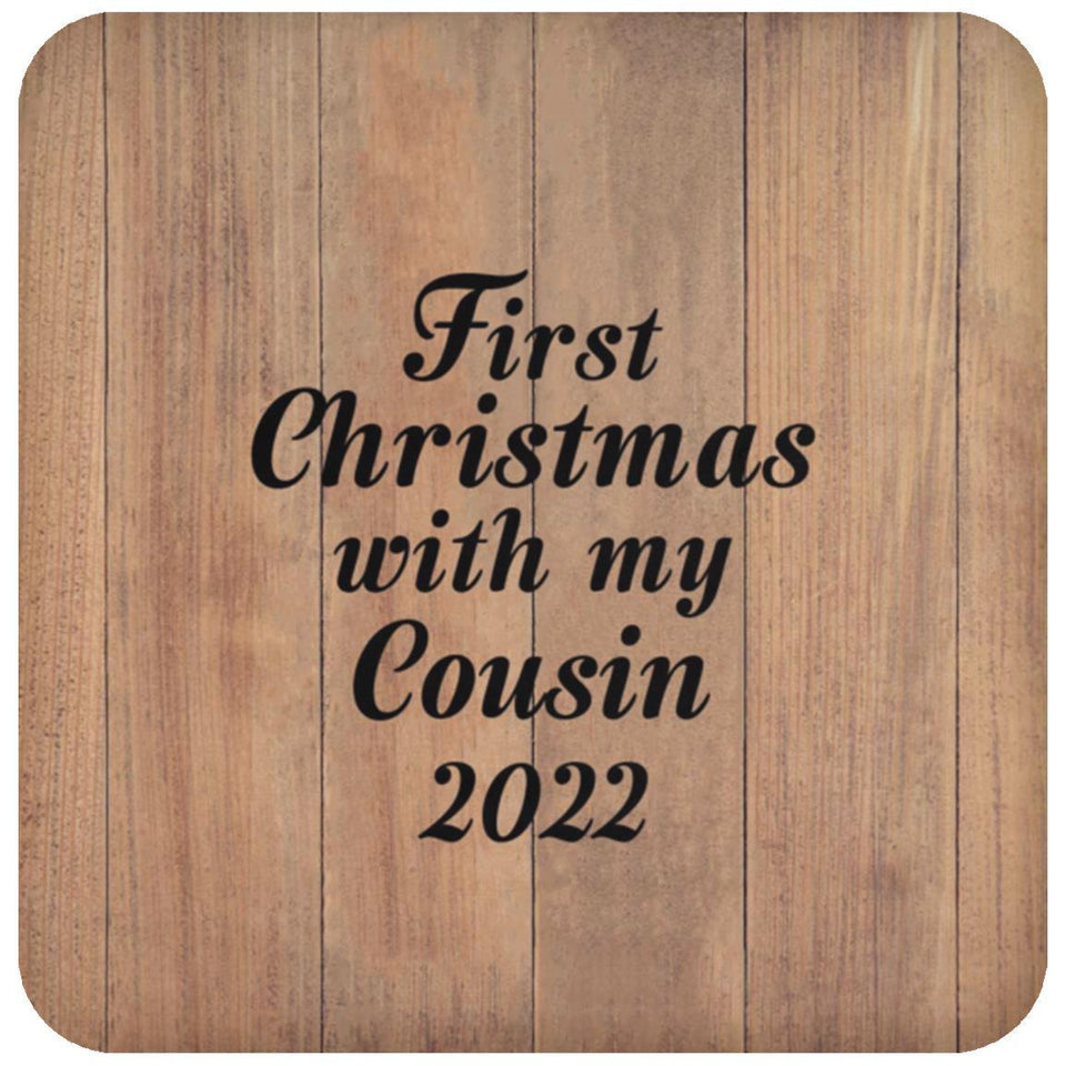 First Christmas With My Cousin 2022 - Drink Coaster C