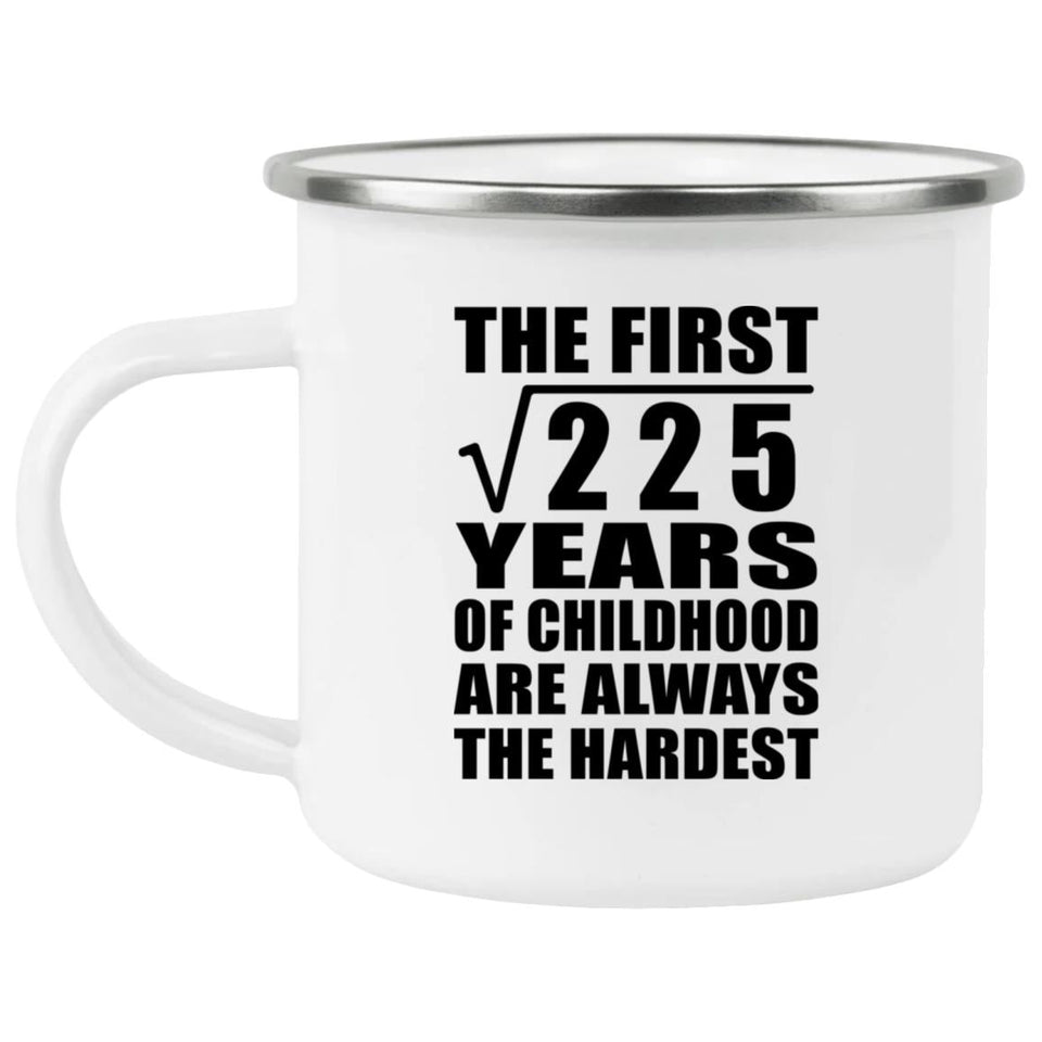 15th Birthday Square Root of 225 Years of Childhood - 12oz Camping Mug