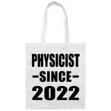Physicist Since 2022 - Tote Bag White