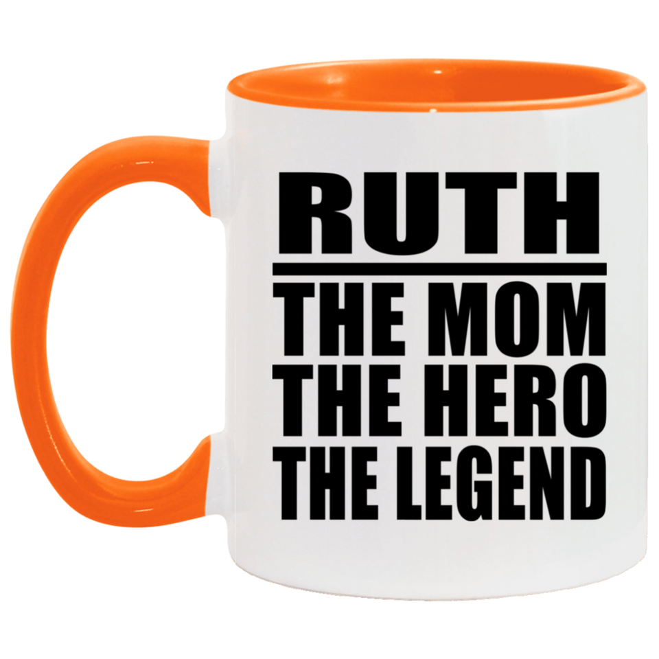 Ruth The Mom The Hero The Legend - 11oz Accent Mug Orange
