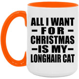All I Want For Christmas Is My Longhair Cat - 15oz Accent Mug Orange
