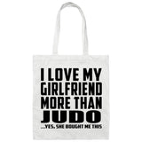 I Love My Girlfriend More Than Judo - Tote Bag White