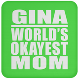 Gina World's Okayest Mom - Drink Coaster