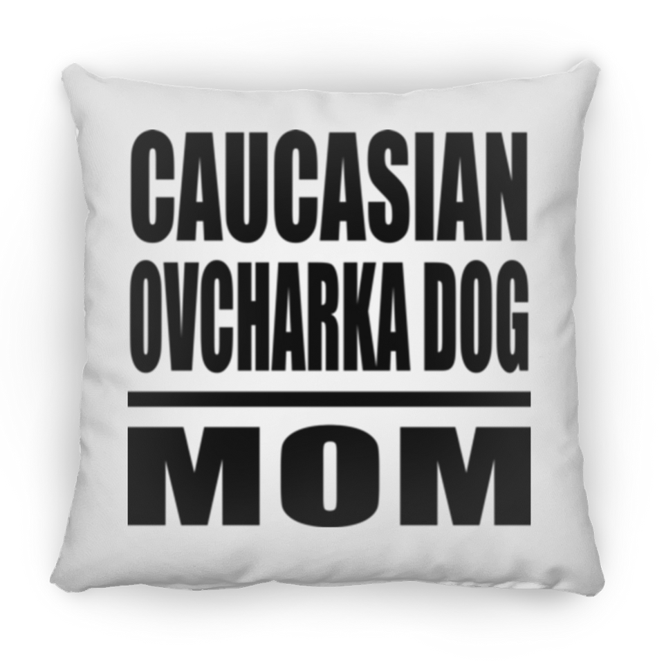 Caucasian Ovcharka Dog Mom - Throw Pillow