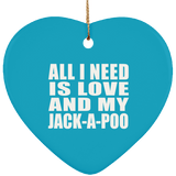 All I Need Is Love And My Jack-A-Poo - Heart Ornament