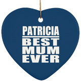 Patricia Best Mum Ever - Heart Ornament