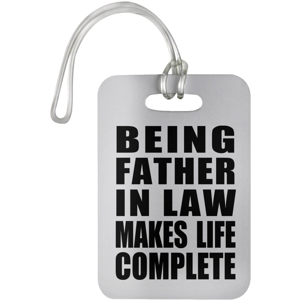 Being Father In Law Makes Life Complete - Luggage Bag Tag