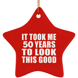 50th Birthday Took Me 50 Years To Look This Good - Star Ornament