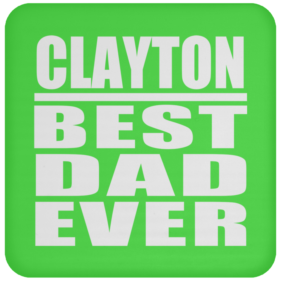 Clayton Best Dad Ever - Drink Coaster