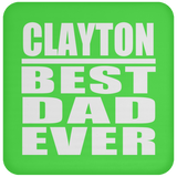 Clayton Best Dad Ever - Drink Coaster
