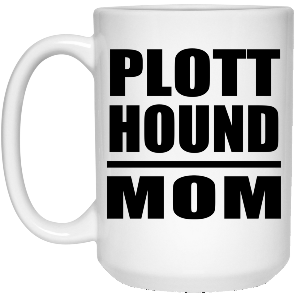 Plott Hound Mom - 15oz Coffee Mug