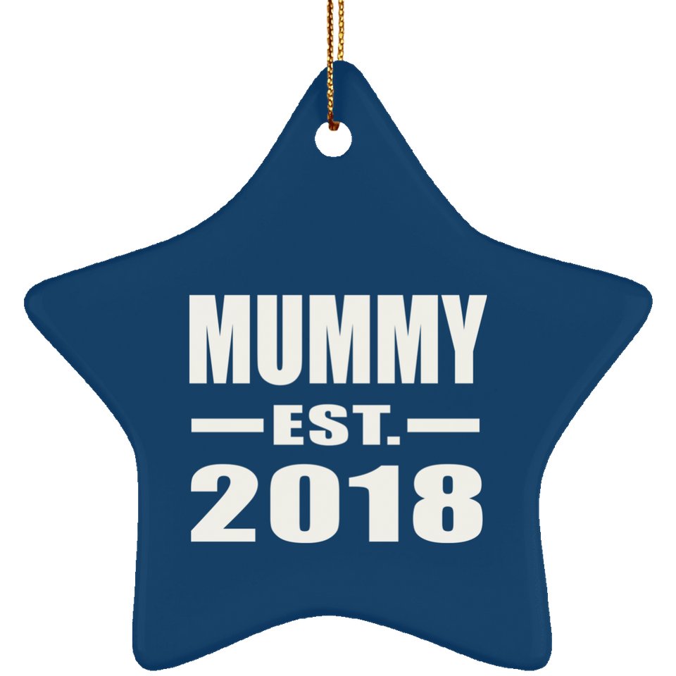 Mummy Established EST. 2018 - Star Ornament
