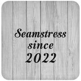 Seamstress Since 2022 - Drink Coaster F
