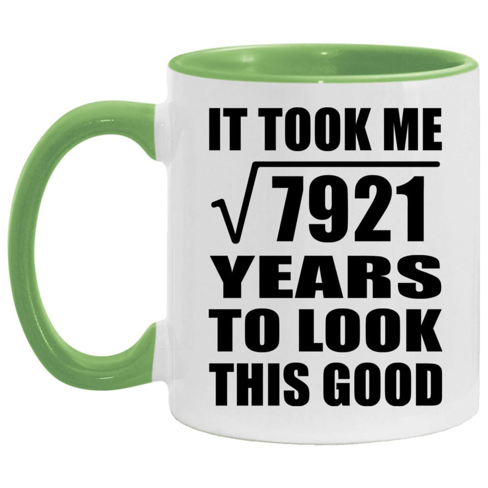 89th Birthday Took Square Root of 7921 Years To Look Good - 11oz Accent Mug Green