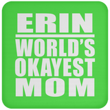 Erin World's Okayest Mom - Drink Coaster