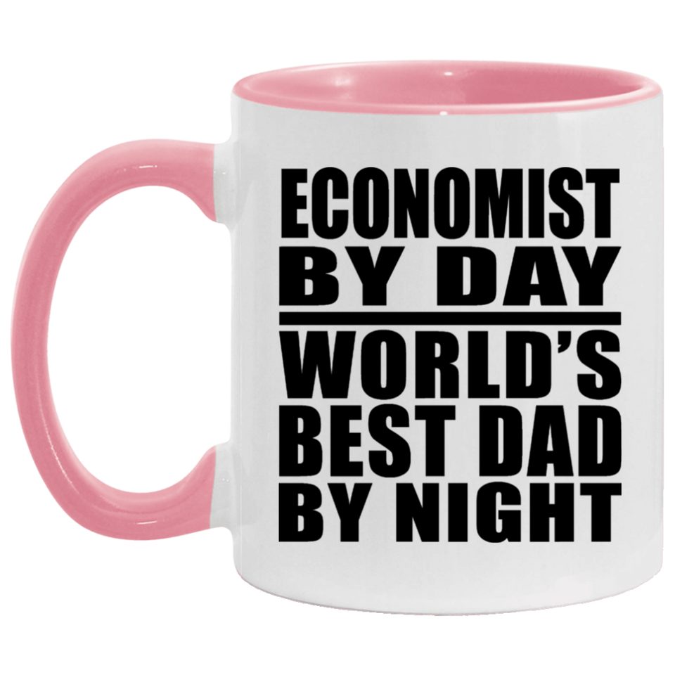 Economist By Day World's Best Dad By Night - 11oz Accent Mug Pink