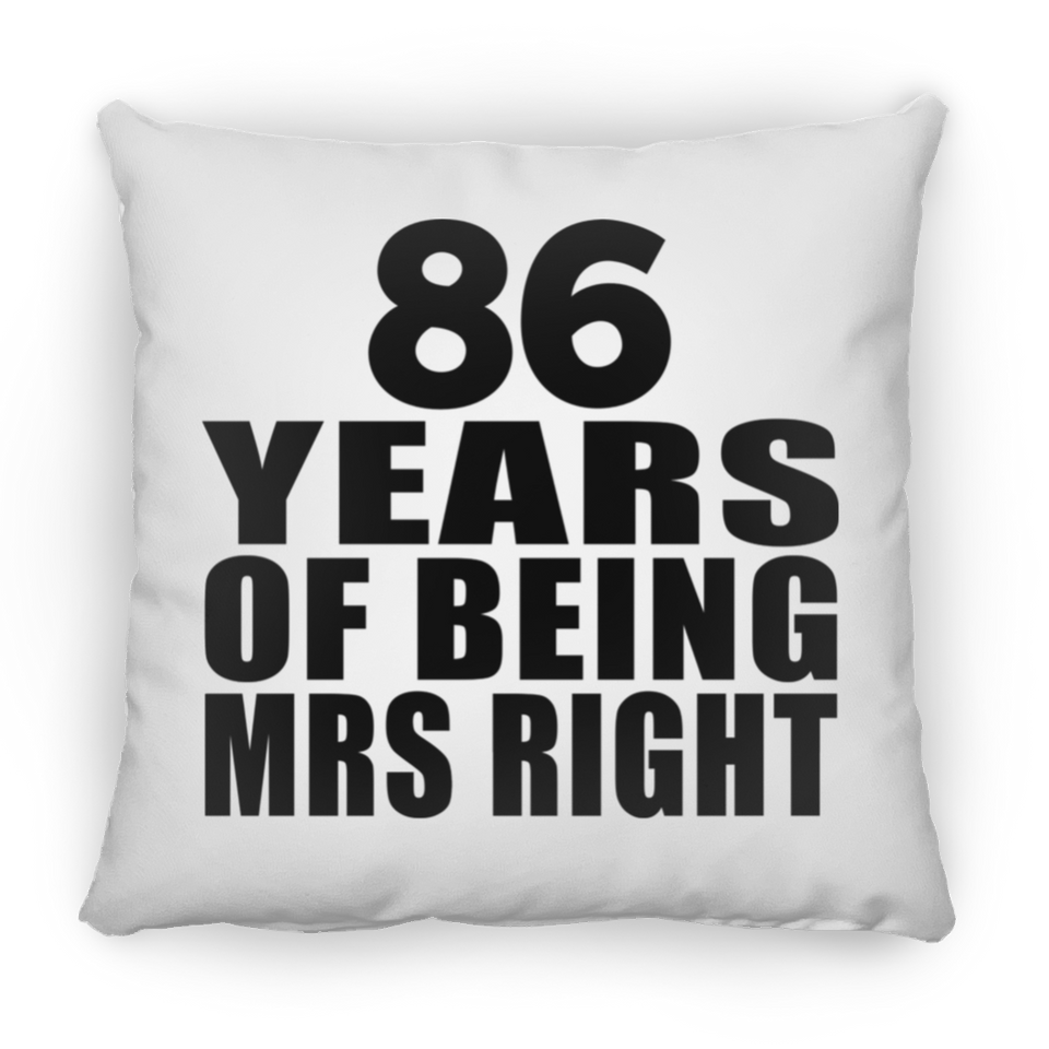 86th Anniversary 86 Years Of Being Mrs Right - Throw Pillow