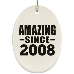 16th Birthday Amazing Since 2008 - Oval Ornament