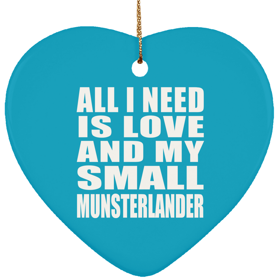All I Need Is Love And My Small Munsterlander - Heart Ornament