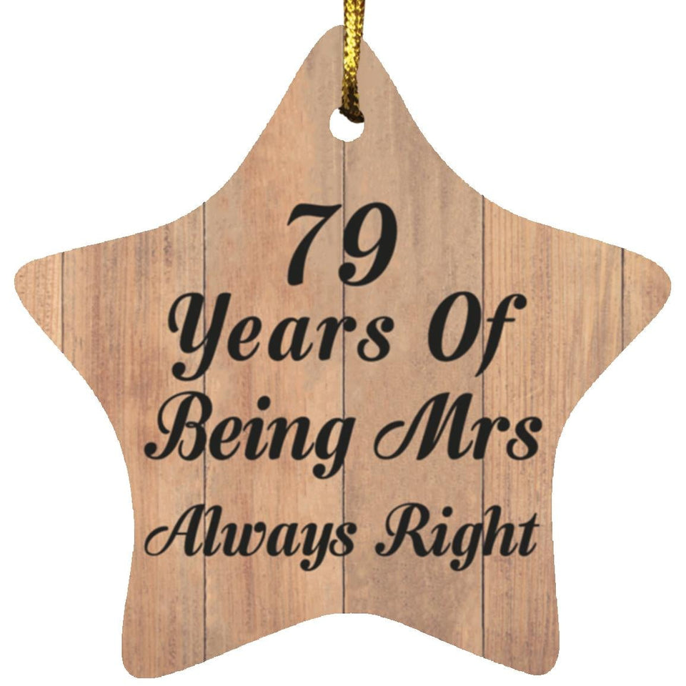 79th Anniversary 79 Years Of Being Mrs Always Right - Star Ornament C