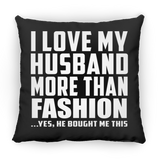 I Love My Husband More Than Fashion - Throw Pillow Black