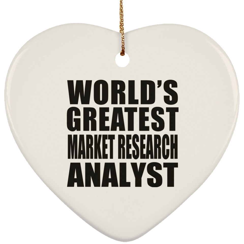 World's Greatest Market Research Analyst - Heart Ornament