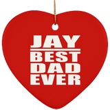 Jay Best Dad Ever - Heart Ornament