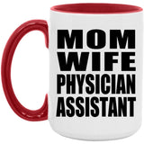 Mom Wife Physician Assistant - 15oz Accent Mug Red