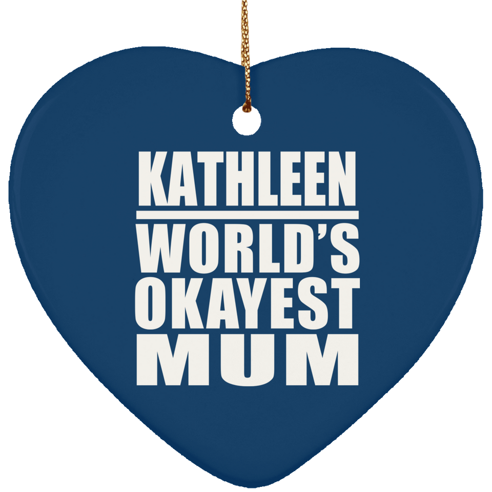 Kathleen World's Okayest Mum - Heart Ornament