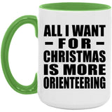 All I Want For Christmas Is More Orienteering - 15oz Accent Mug Green