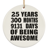 25th Birthday 25 Years 300 Months 9131 Days Of Awesome - Circle Ornament