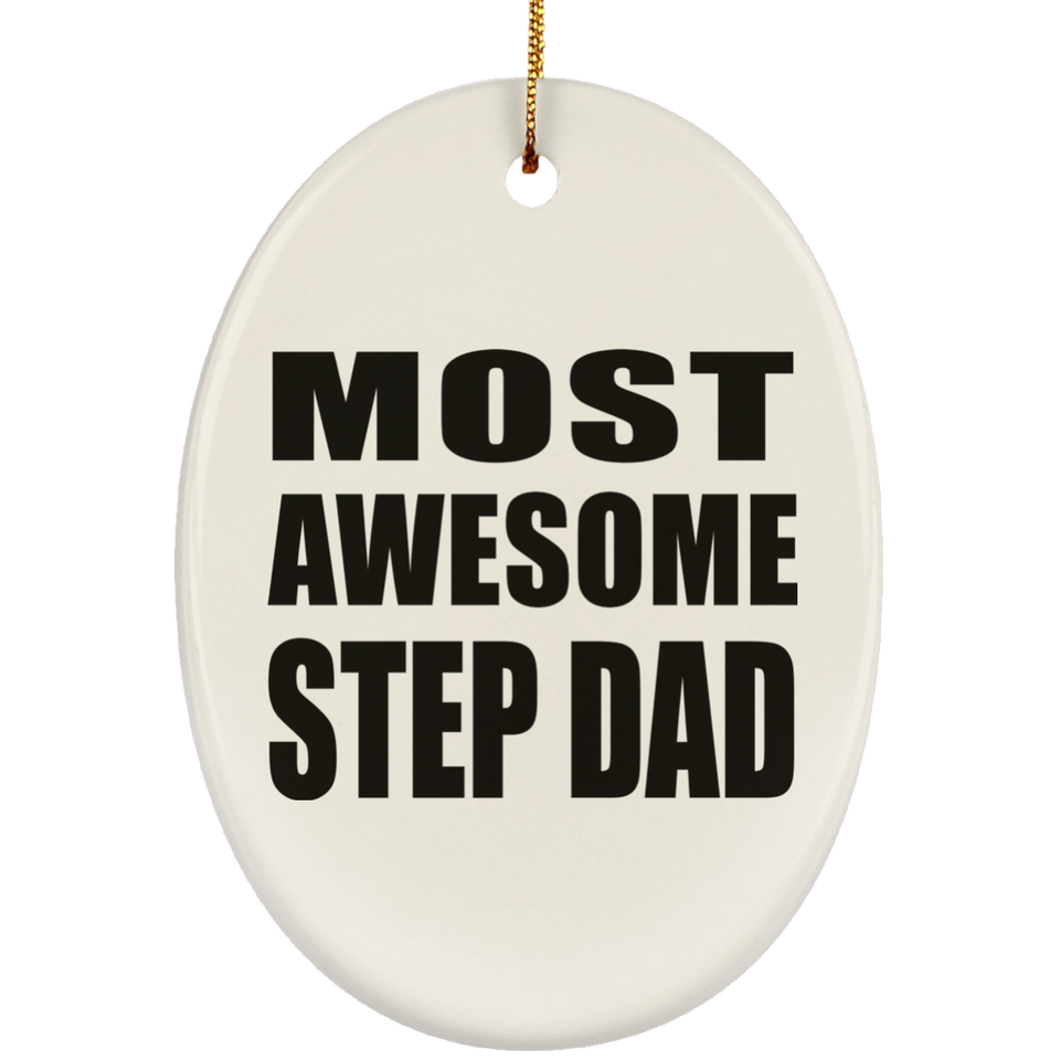 Most Awesome Step Dad - Oval Ornament