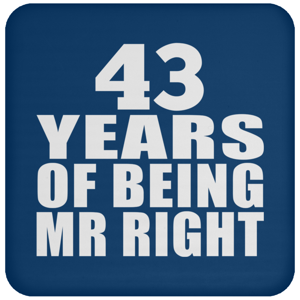 43rd Anniversary 43 Years Of Being Mr Right - Drink Coaster