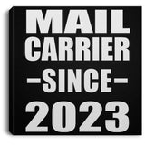 Mail Carrier Since 2023 - Canvas Square