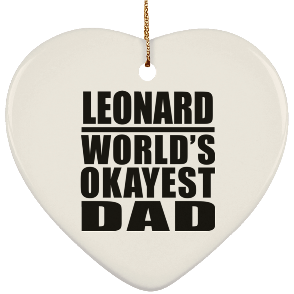 Leonard World's Okayest Dad - Heart Ornament