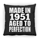 73rd Birthday Made In 1951 Aged to Perfection - Throw Pillow Black