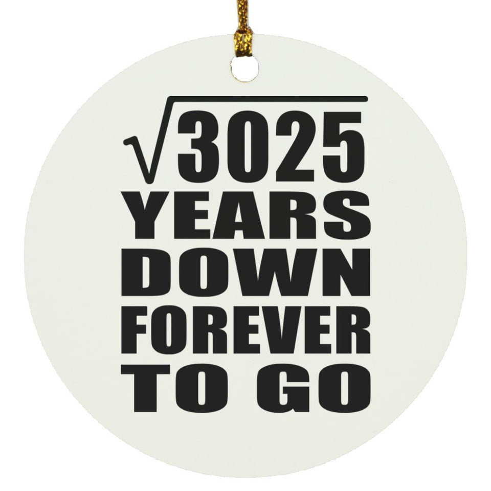 55th Anniversary Square Root of 3025 Years Down Forever To Go - Circle Ornament