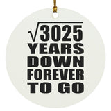 55th Anniversary Square Root of 3025 Years Down Forever To Go - Circle Ornament