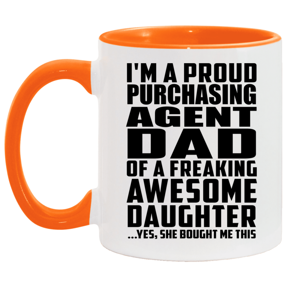 Proud Purchasing Agent Dad Of Awesome Daughter - 11oz Accent Mug Orange