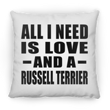All I Need Is Love And A Russell Terrier - Throw Pillow