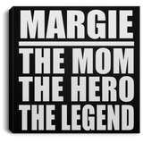 Margie The Mom The Hero The Legend - Canvas Square