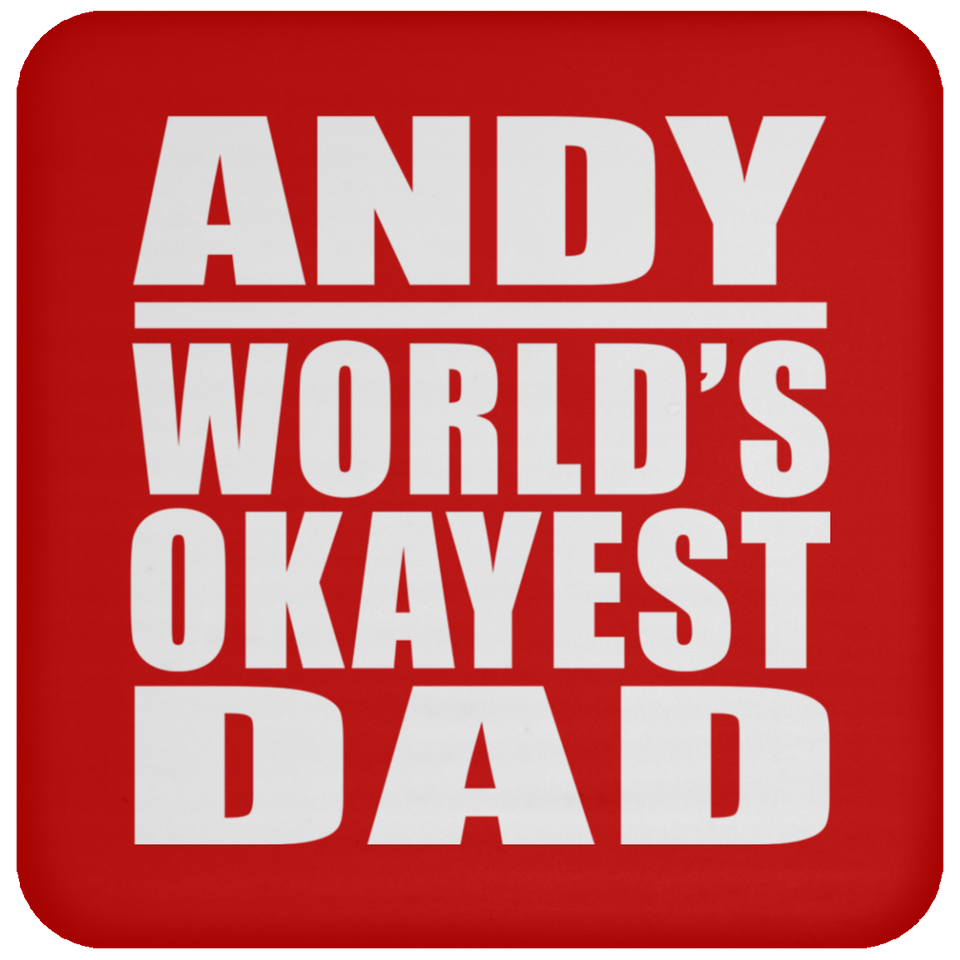 Andy World's Okayest Dad - Drink Coaster