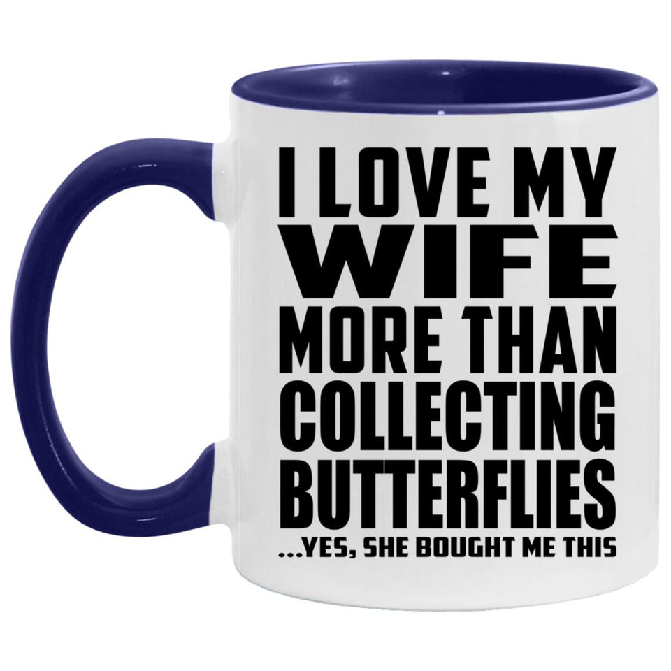 I Love My Wife More Than Collecting Butterflies - 11oz Accent Mug Purple