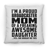 Proud Broadcaster Mom Of Awesome Daughter - Throw Pillow